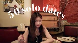 50 solo dates #2 - dining ALONE at a fancy restaurant 