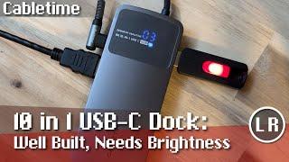 Cabletime USB 10 in 1 Dock: Well Built, Needs Brightness