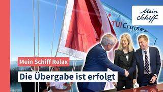 Mein Schiff Relax: Die Übergabe ist erfolgt I Mein Schiff