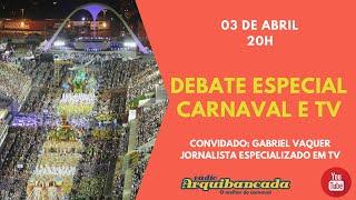 Debate Especial Carnaval e TV - 03/04/24 - Com Gabriel Vaquer