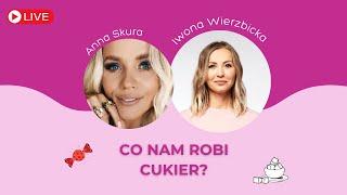 Co nam robi cukier? Wszystko, co musisz wiedzieć o cukrze | Iwona Wierzbicka LIVE