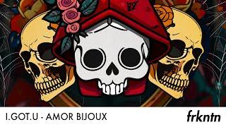 I.GOT.U - Amor Bijoux (Official Audio)