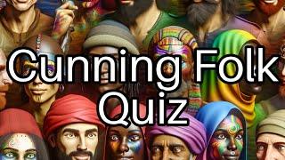 Cunning Folk Quiz: Discover the Secrets of English Folk Magic!  Test Your Knowledge!