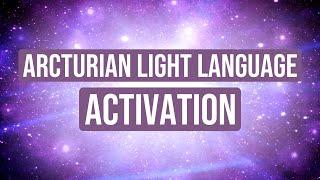 Arcturian Light Language Activation- Connect To Your Cosmic Roots