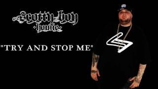 Try And Stop Me - Scotty Boy Homie of (Immortal Soldierz)