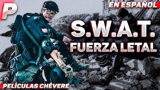 S.W.A.T. CONTRA EL CARTEL DE LA DROGA | S.W.A.T.: FUERZA LETAL. ACCIÓN | PELÍCULA CHÉVERE EN ESPAÑOL