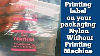 Printing label on packaging nylon without printing machine - Part 1