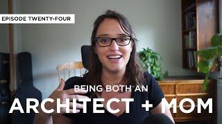 Being Both an Architect and Mom