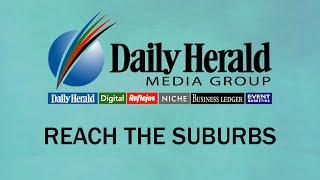 Reach the suburbs - Daily Herald Media Group Market