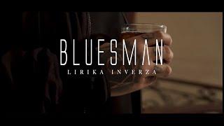 Lirika Inverza | Bluesman | Videoclip Oficial ( Prod.Gilbert Hyde)