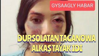 #ŞatlykŞyhyýew DURSOLATAN TAGANOWA ALKAŞ TAÝAK IDI