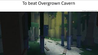 To beat Overgrown Cavern | Wave Defense: OVERDRIVE!