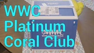 World Wide Corals Official Coral Club - Platinum unboxing