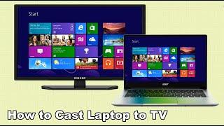 How to Cast Laptop to TV