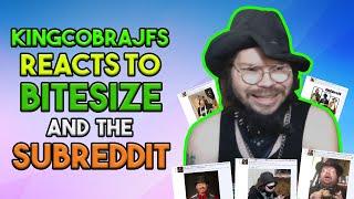 KingCobraJFS Reacts to Bitesize and the Subreddit