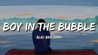 Boy in the Bubble (Lyrics) - Alec Benjamin