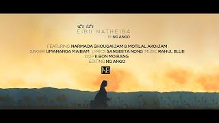 EIBU NATHEIBA || NG ANGO || UMANANDA || NARMADA || OFFICIAL MUSIC VIDEO RELEASE 2022