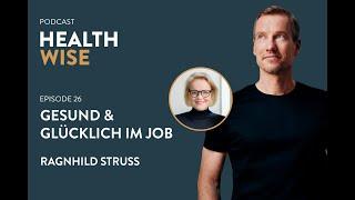 #026 Authentisch & Gesund im Job. Mit Ragnhild Struss