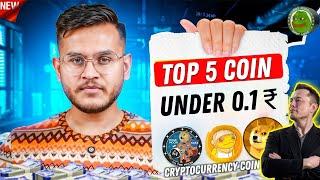 Top 5 Coins Under 0.1 ₹ | Best Crypto to Buy Now | ONE MEME Coin can Change your Life!