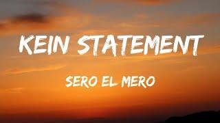 Sero El Mero - Kein Statement (Lyrics)