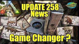 ARK - Update 258 News - The game changer??