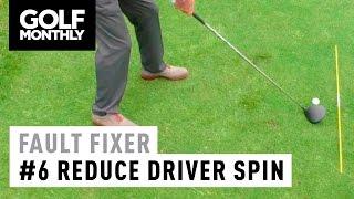 Fault Fixer - #6 Reduce Your Driver Spin