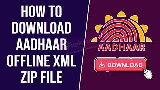 Download Aadhaar Offline XML File . How to download Offline Aadhar XML Zip file.