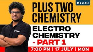 Plus Two Chemistry - Electrochemistry - Part 1 | Xylem Plus Two