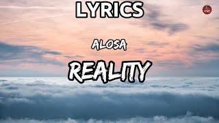 Alosa - Reality (Lyrics)