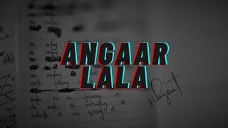 Angaar Lala / انگار لالا