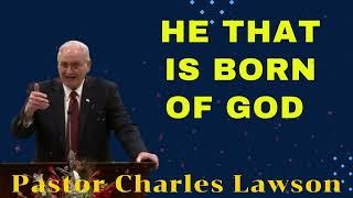 He That Is Born of God II Pastor Charles Lawson