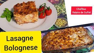 Lasagne Bolognese | Cum sa prepari Lasagne in cel mai simplu mod .