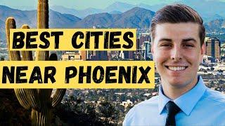 Best Surrounding Phoenix Cities | Top 6 Cities Near Phoenix, AZ