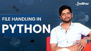 File Handling in Python | Python Tutorial For Beginners | Learn Python | Intellipaat