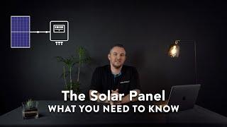 The Solar Panel - What you need to know