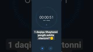 Bir daqiqa shaytonni yengib eshita olasizmi