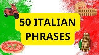 LEARN ITALIAN FAST//50 ITALIAN PHRASES//SPEAK ITALIAN FLUENTLY
