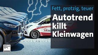 Immer mehr SUVs und Luxuslimousinen: Autotrend killt Kleinwagen | Die Story | Kontrovers | BR24