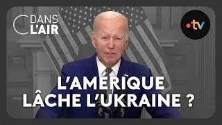 L'Amérique lâche l'Ukraine ? #cdanslair Archives 2023