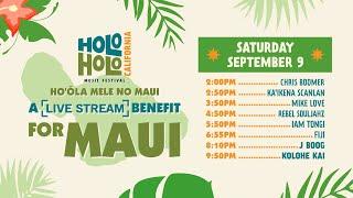 Holo Holo California 2023 - Saturday, September 9, 2023 - A Live Stream Benefit For Maui