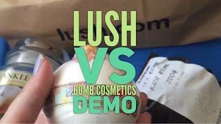 LUSH VS BOMB COSMETICS DEMO