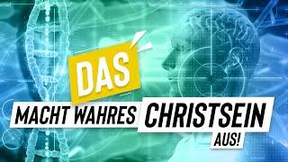 DAS macht wahres Christsein aus!