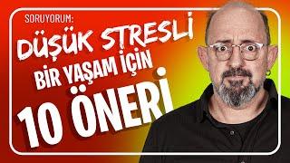 Düşük Stresli bir yaşam için 10 öneri I SoruYorum