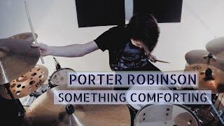 Porter Robinson - Something Comforting | Robert Leht Drum Remix