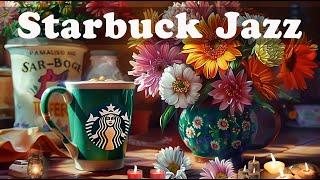 SpringJazz 2024  스타벅스 매장음악  실시간 음악 매장음악 광고없는 週末の朝カフェBGM ️ STARBUCKS Soothing Jazz for work