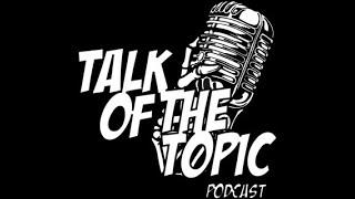 Talk of The Topic Introduction: Welcome to Talk of The Topic w/ Scooty D & L Ree