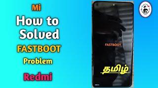 How to Solved Fastboot Problem in Tamil| Fastboot mode Problem Mi mobile| Abi Parthiban