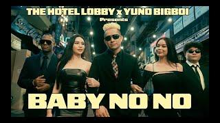 THE HOTEL LOBBY x YUNO BIGBOI - ‘Baby No No’ (Official Music Video)