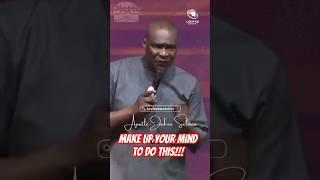 MAKE UP YOUR MIND TO DO THIS! #pistishub #viral #youtubeshorts #trending #apostlejoshuaselman #word