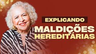 EXPLICANDO MALDIÇÕES HEREDITÁRIAS | PASTORA TÂNIA TEREZA
